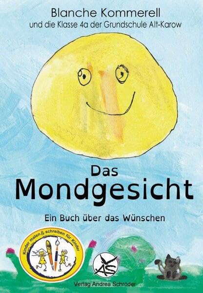 Das Mondgesicht: Ein Buch über das Wünschen (Kinder malen und schreiben für Kinder) Novels & Short Stories