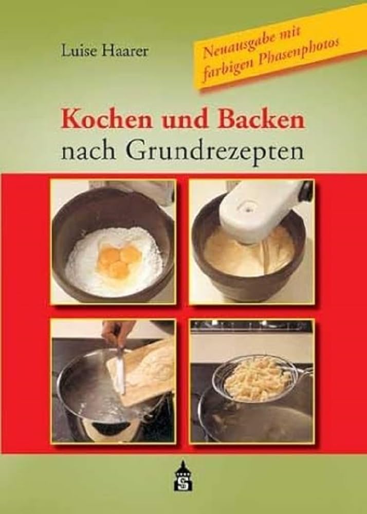 Kochen und Backen nach Grundrezepten: Neuausgabe mit farbigen Phasenfotos Leisure, Home & Garden