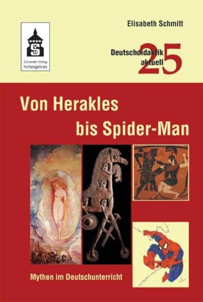 Von Herakles bis Spider-Man: Mythen im Deutschunterricht (Deutschdidaktik aktuell) Contemporary literature