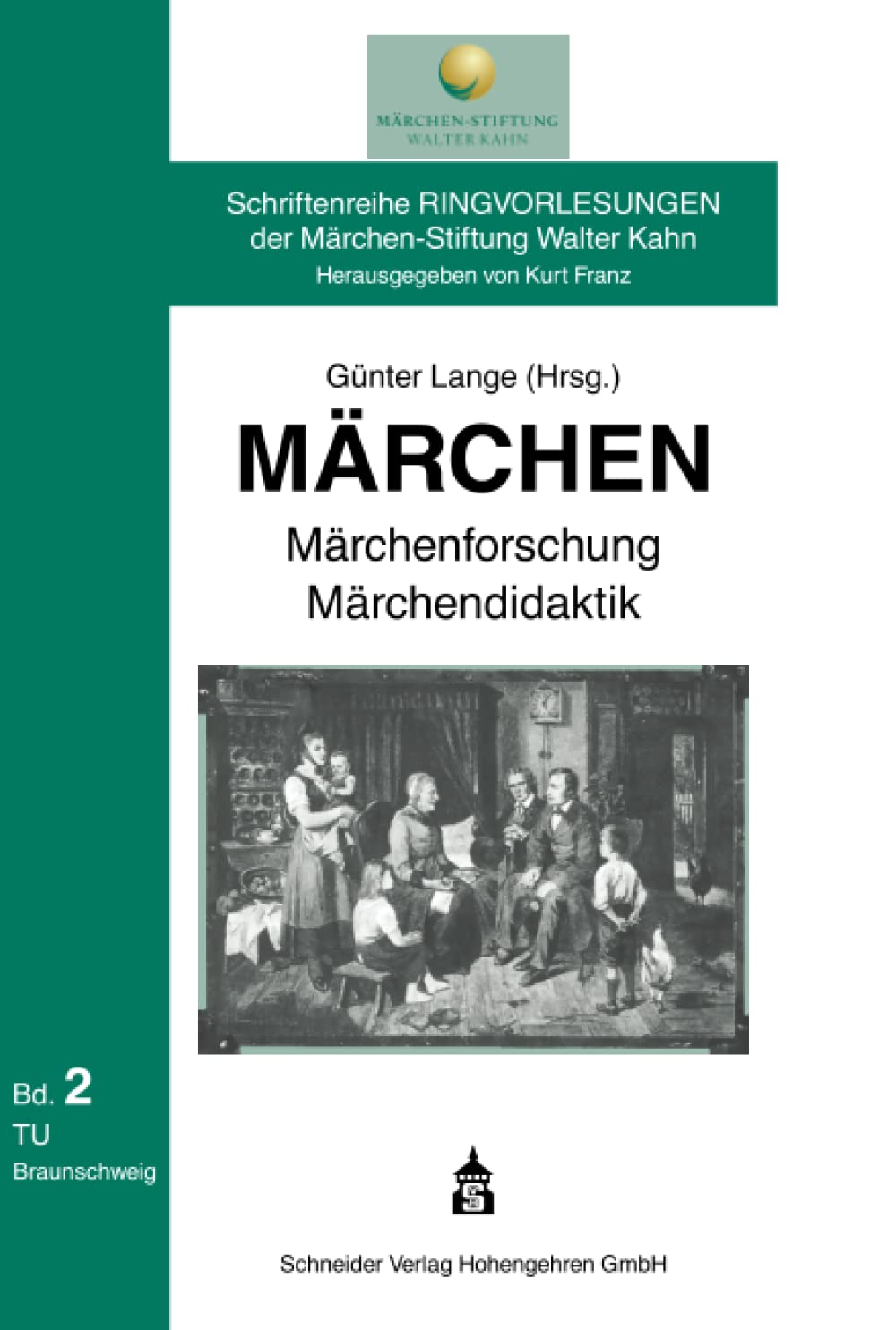 Märchen - Märchenforschung - Märchendidaktik (Schriftenreihe Ringvorlesungen der Märchen-Stiftung Walter Kahn) Classics