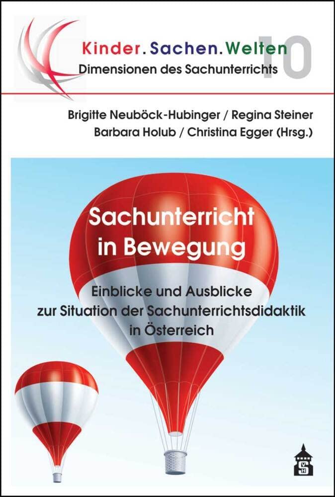 Sachunterricht in Bewegung: Einblicke und Ausblicke zur Situation der Sachunterrichtsdidaktik in Österreich (Dimensionen des Sachunterrichts: Kinder.Sachen.Welten) Non-fiction