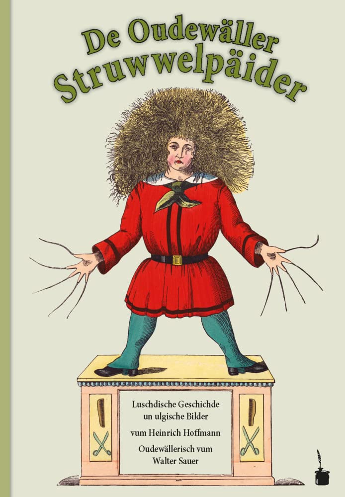 De Oudewäller Struwwelpäider: Der Struwwelpeter - Odenwälder Mundart Lifestyle