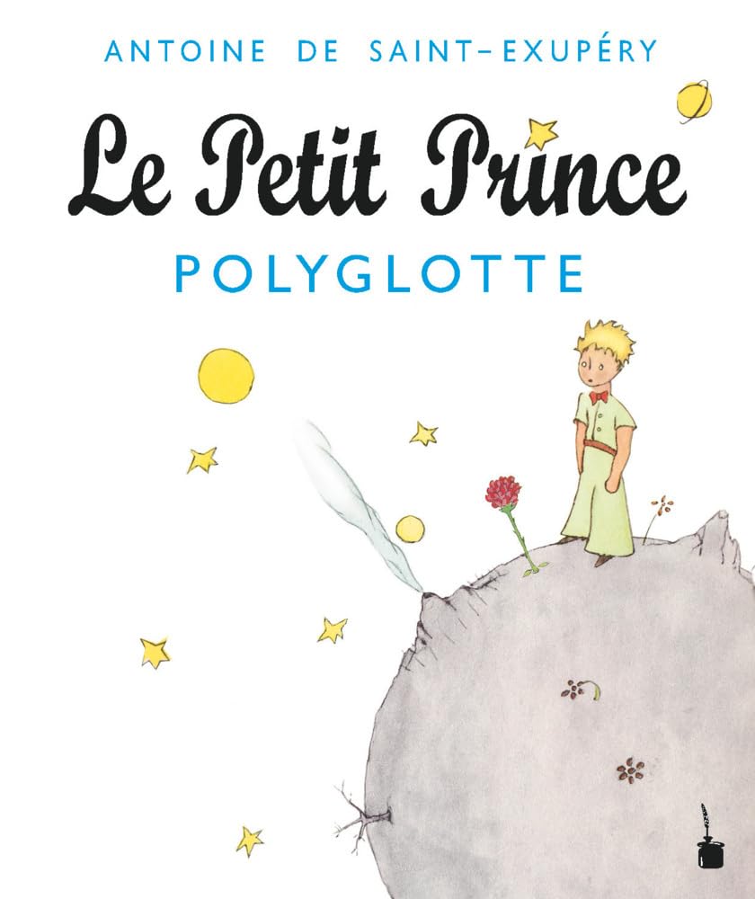 Le Petit Prince - Polyglotte: Mehrere Sprachen (Der kleine Prinz) Historical Fiction