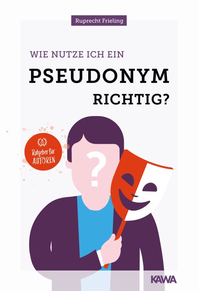 Wie nutze ich ein Pseudonym richtig?: Alles über Künstler-, Tarn- und Decknamen (Ratgeber für Autoren) Medicine