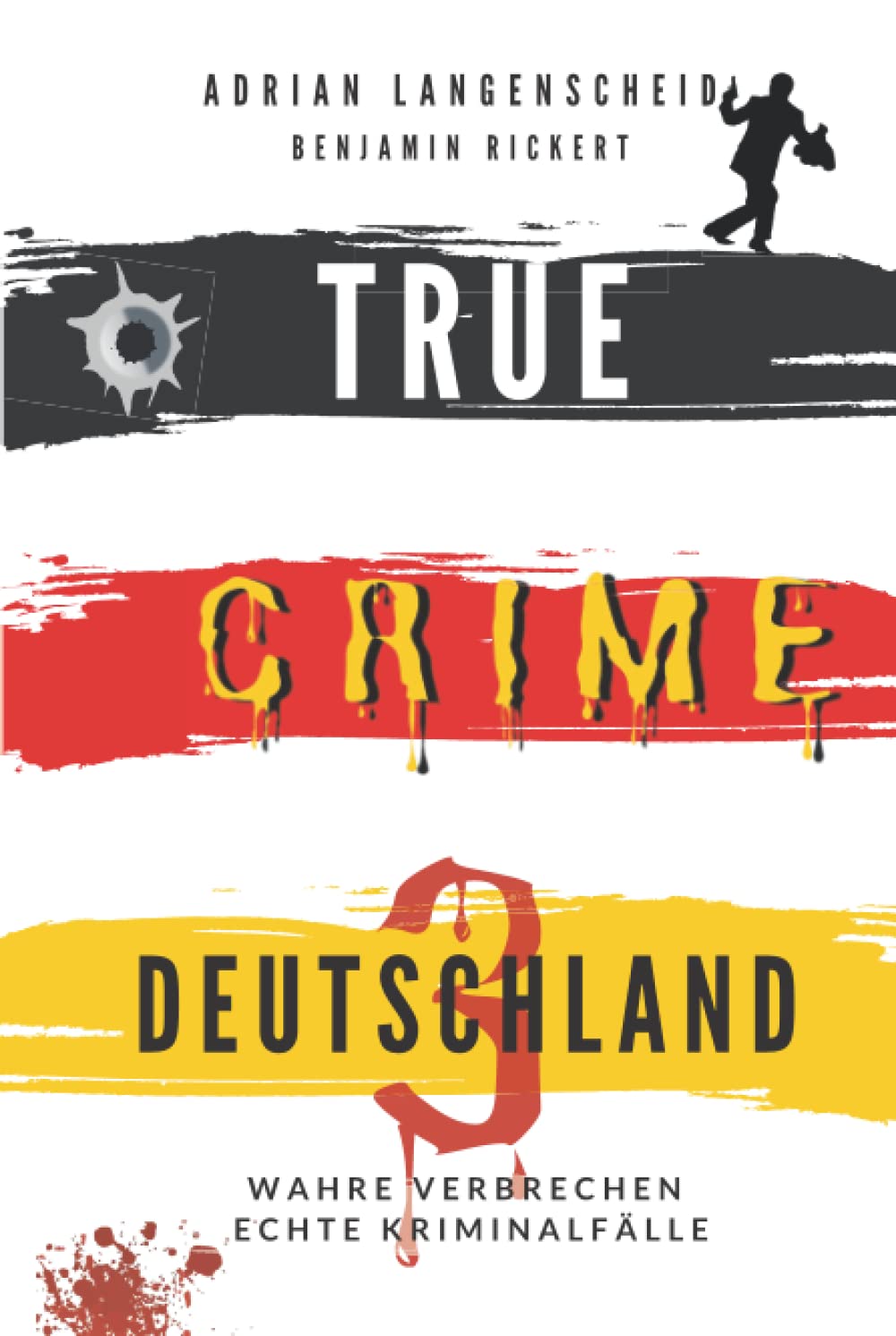 TRUE CRIME DEUTSCHLAND 3: Wahre Verbrechen – Echte Kriminalfälle Crime & Thrillers