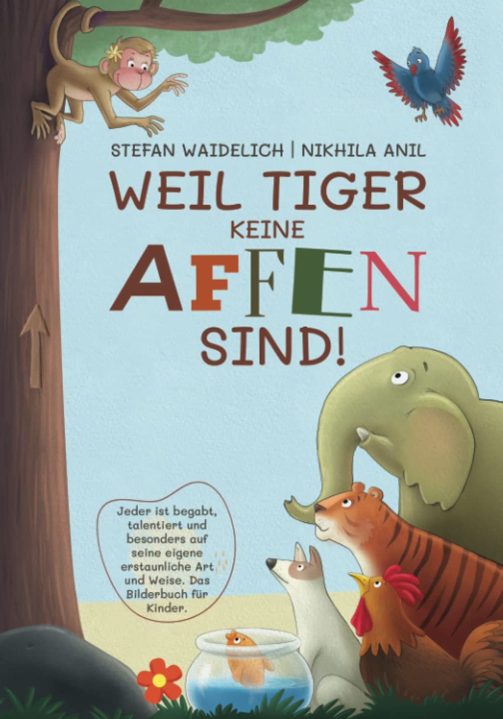 Weil Tiger keine Affen sind!: Jeder ist begabt, talentiert und besonders auf seine eigene erstaunliche Art und Weise. Das Bilderbuch für Kinder. Study Guides