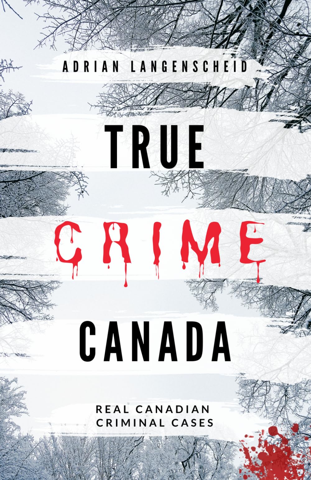 True Crime Canada: Real Canadian Criminal Cases (True Crime International English) Politics & Society
