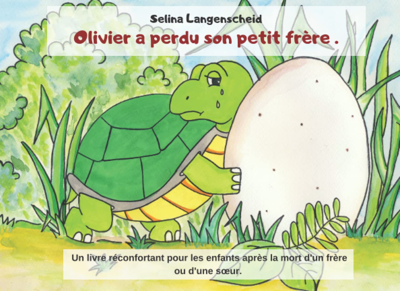 Olivier a perdu son petit frère: Un livre réconfortant pour les enfants après la mort d'un frère ou d'une sœur. Death & Mourning