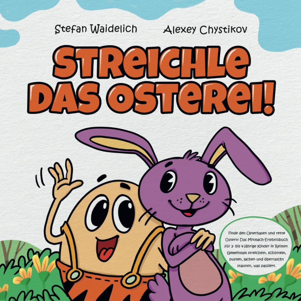 Streichle das Osterei!: Finde den Osterhasen und rette Ostern! Das Mitmach-Erlebnisbuch für 2- bis 4-jährige Kinder in Reimen. Gemeinsam streicheln, ... lachen und überrascht staunen, was passiert. Posters