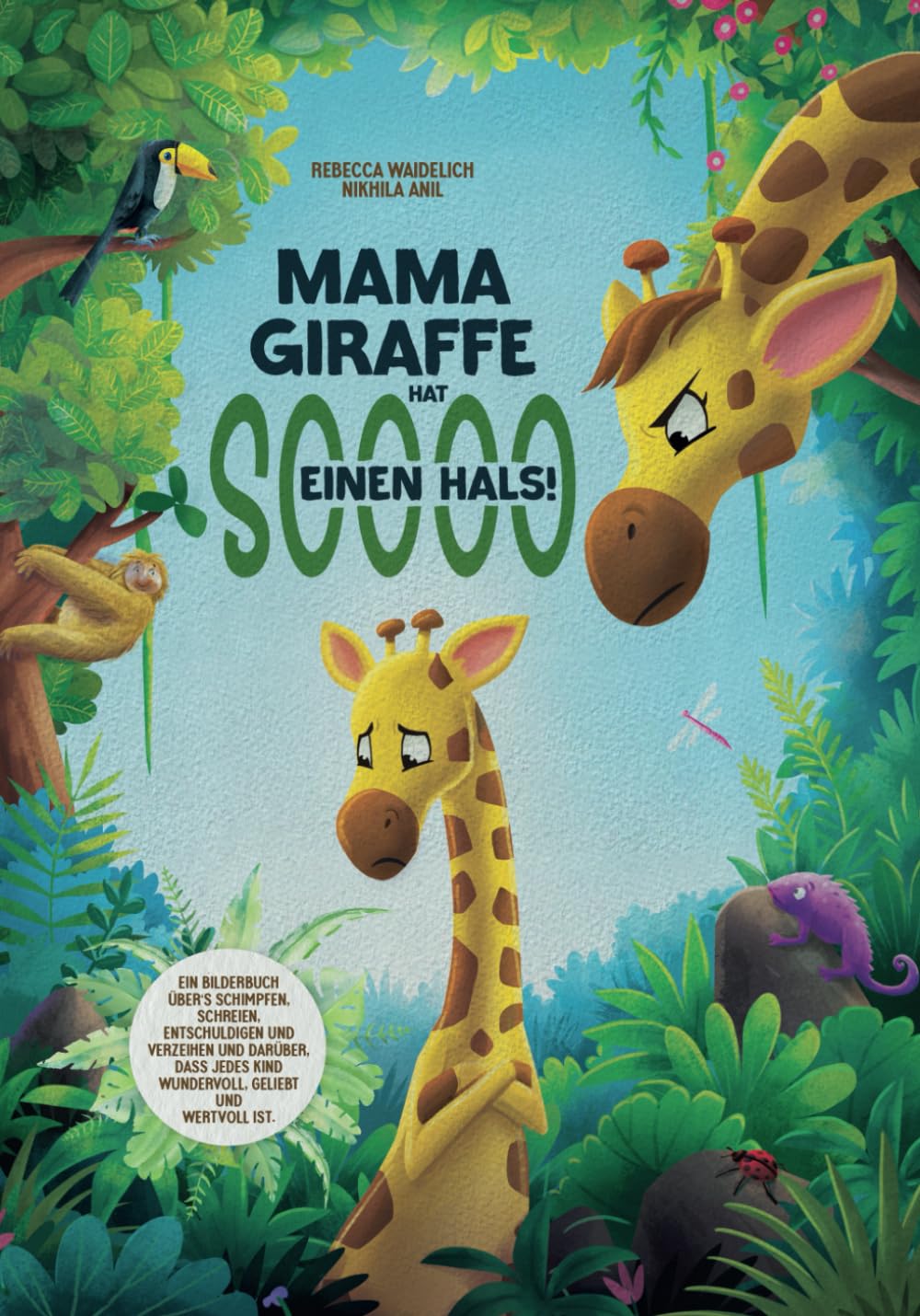 Mama Giraffe hat soooo einen Hals!: Ein Bilderbuch über‘s Schimpfen und Schreien, Entschuldigen und Verzeihen und darüber, dass jedes Kind wundervoll, geliebt und wertvoll ist. Non-fiction
