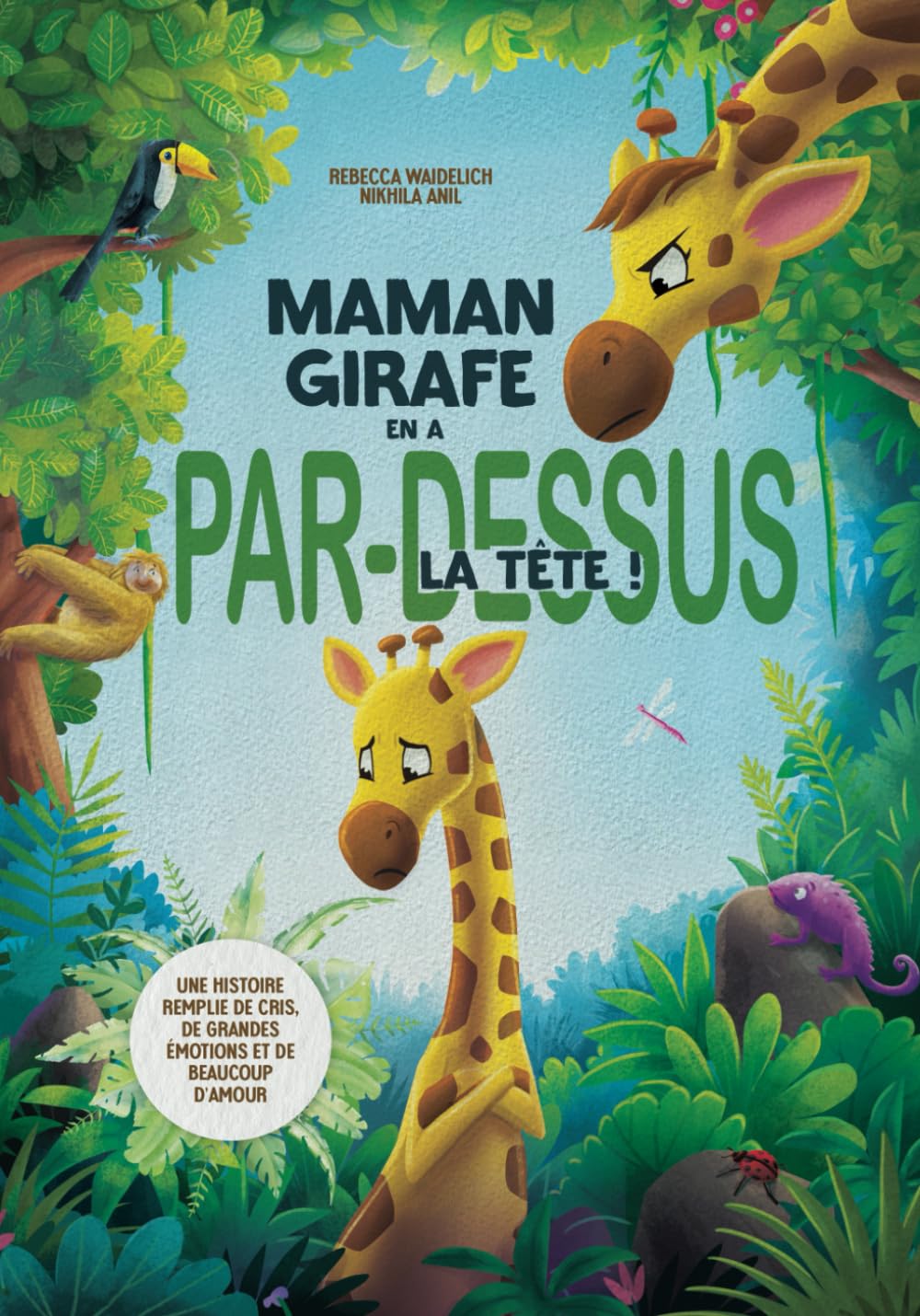 Maman girafe en a par-dessus la tête !: Une histoire remplie de cris, de grandes émotions et de beaucoup d’amour. book