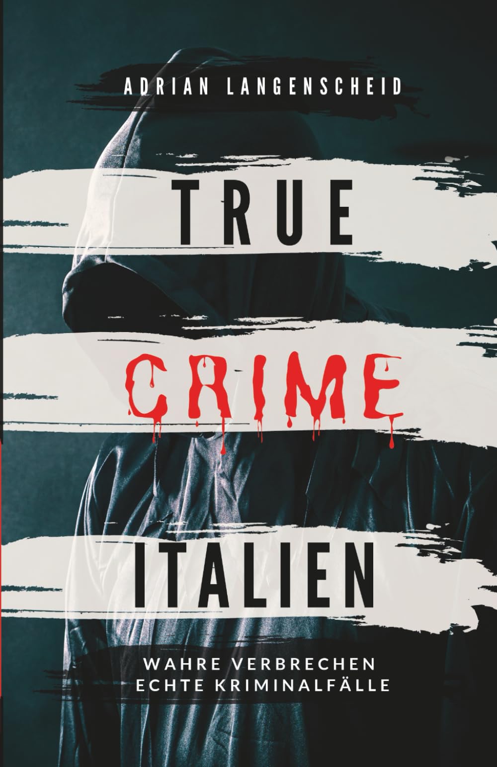 True Crime Italien: Wahre Verbrechen Echte Kriminalfälle (True Crime International, Band 18) Medicine