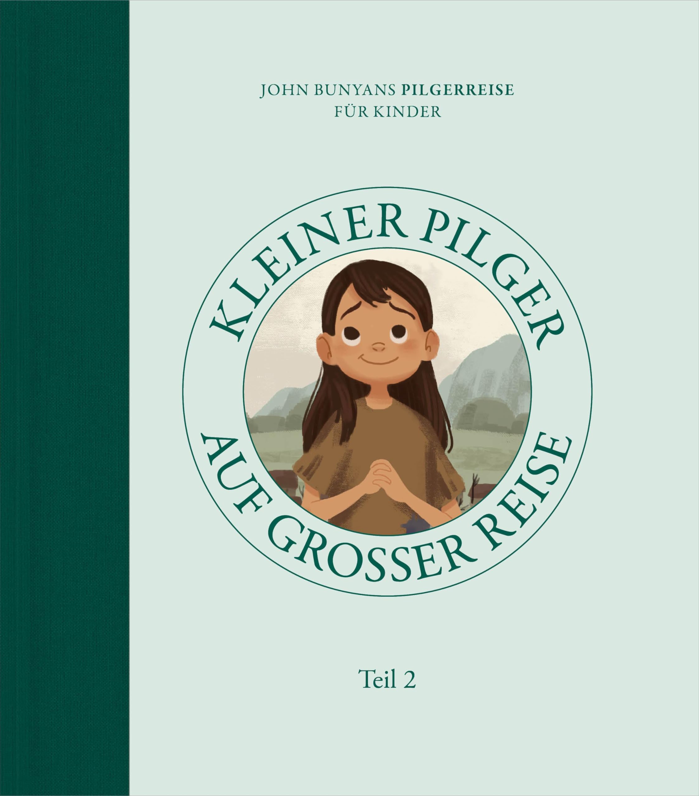 Kleiner Pilger auf großer Reise (Teil 2): John Bunyans Pilgerreise für Kinder Religion & Esotericism