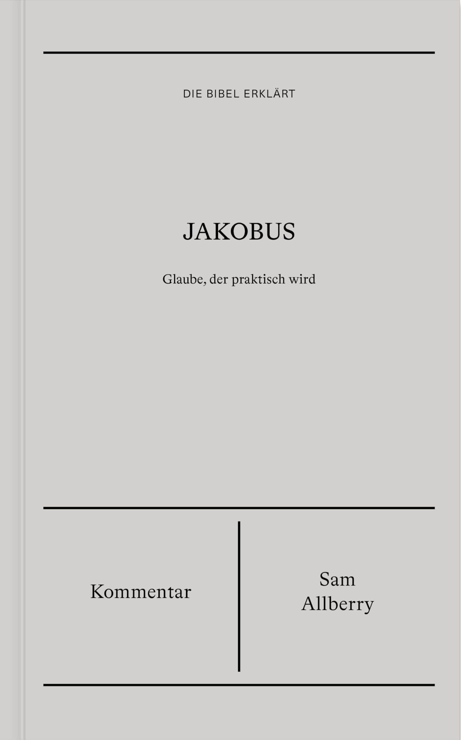 Jakobus | Kommentar (Die Bibel erklärt) Religion & Esotericism