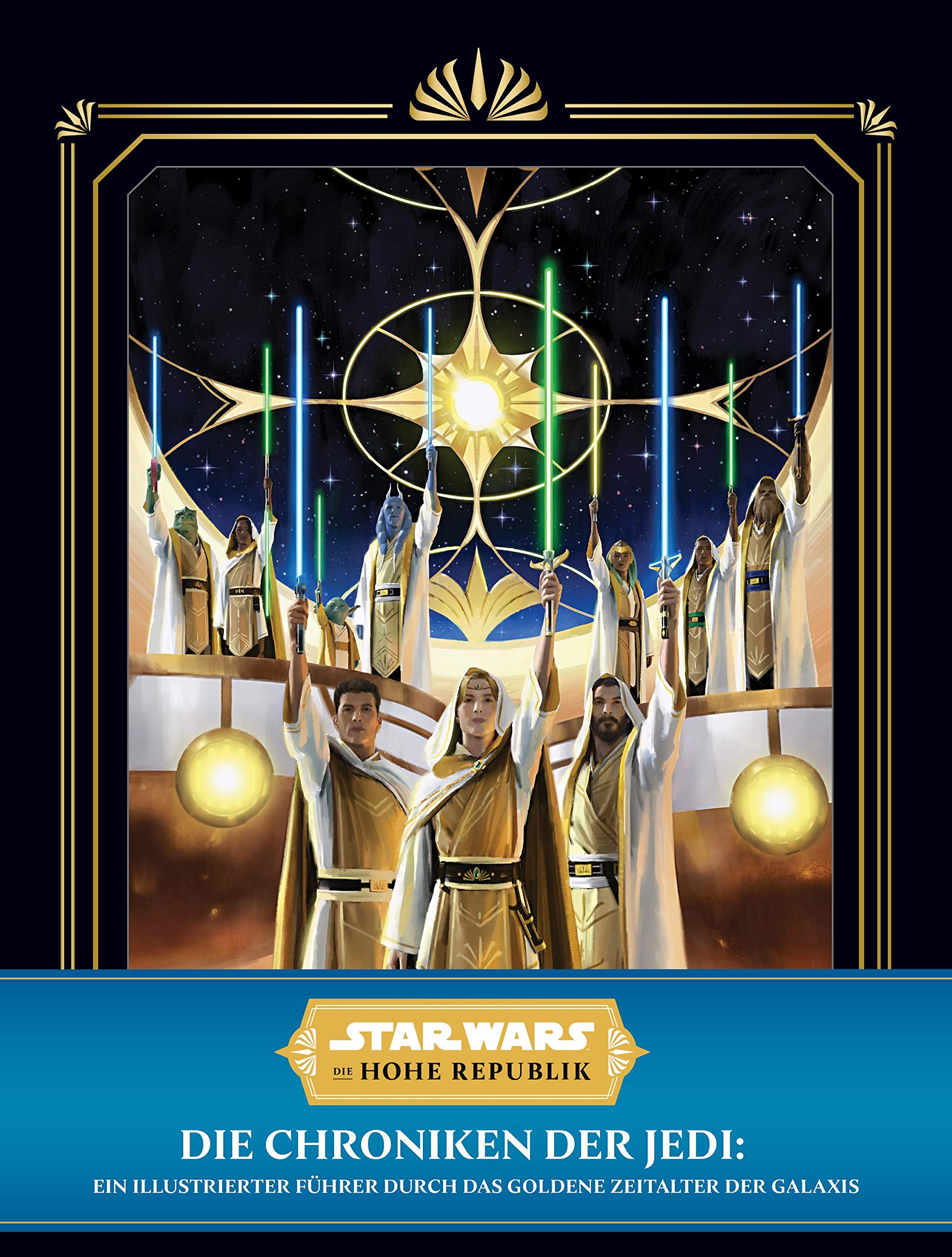 Star Wars: Die Hohe Republik: Die Chroniken der Jedi: Ein illustrierter Führer durch das Goldene Zeitalter der Galaxis Contemporary literature