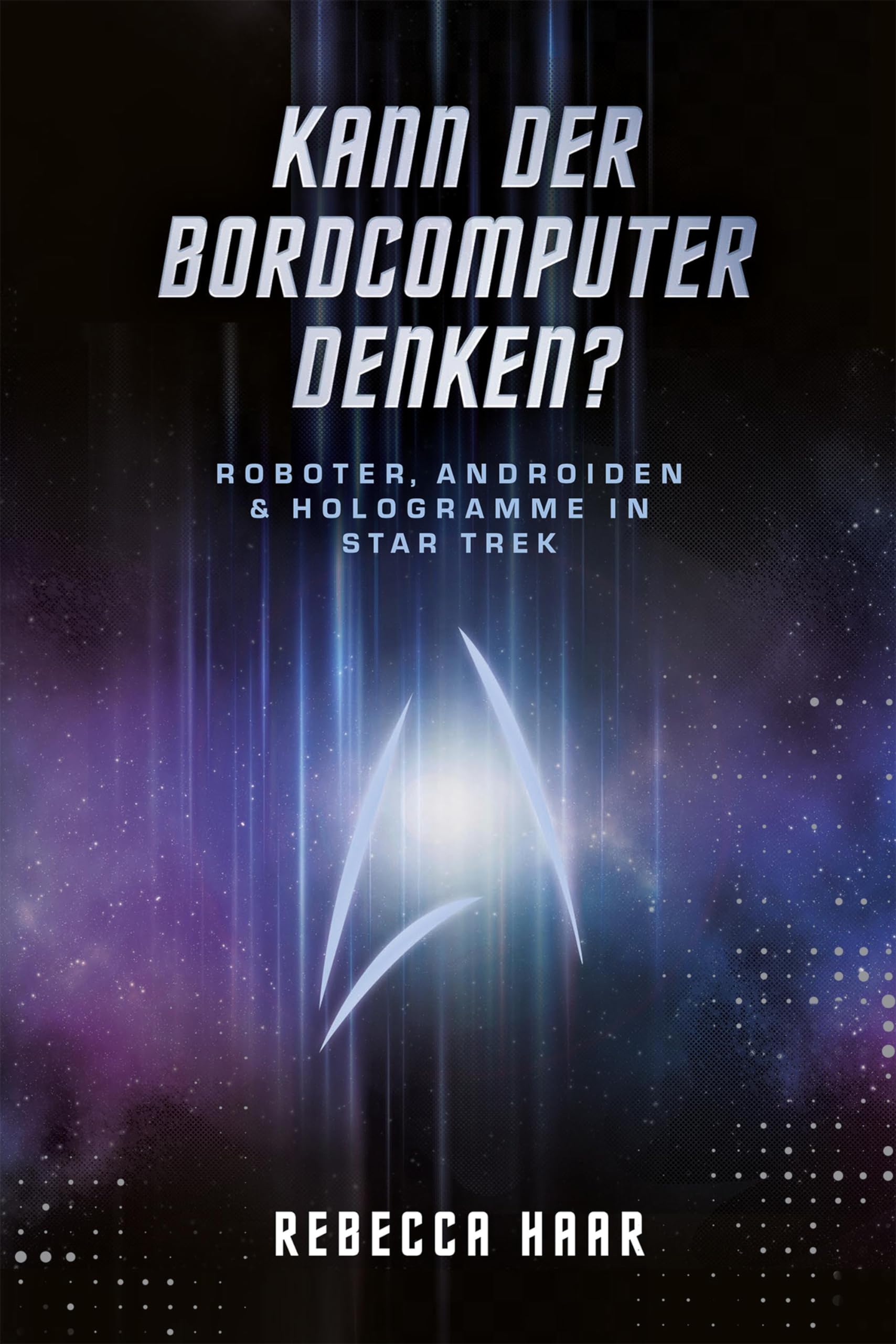 Kann der Bordcomputer denken? Roboter, Androiden & Hologramme in Star Trek Contemporary literature