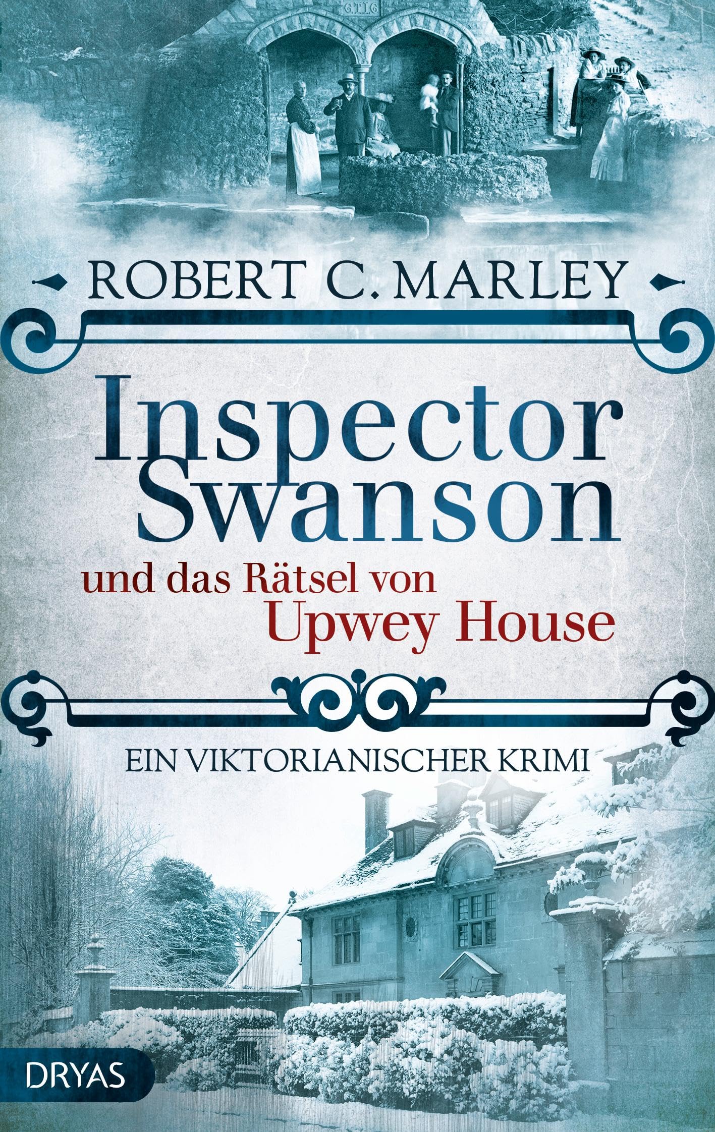 Inspector Swanson und das Rätsel von Upwey House Historical Fiction