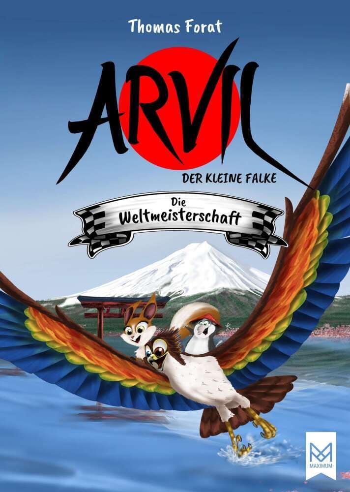 Arvil, der kleine Falke – Die Weltmeisterschaft: Kinderbuch ab 6 Jahren mit vielen farbigen Illustrationen – Illustriert von Thomas Forat (Arvil-Reihe) Novels & Short Stories