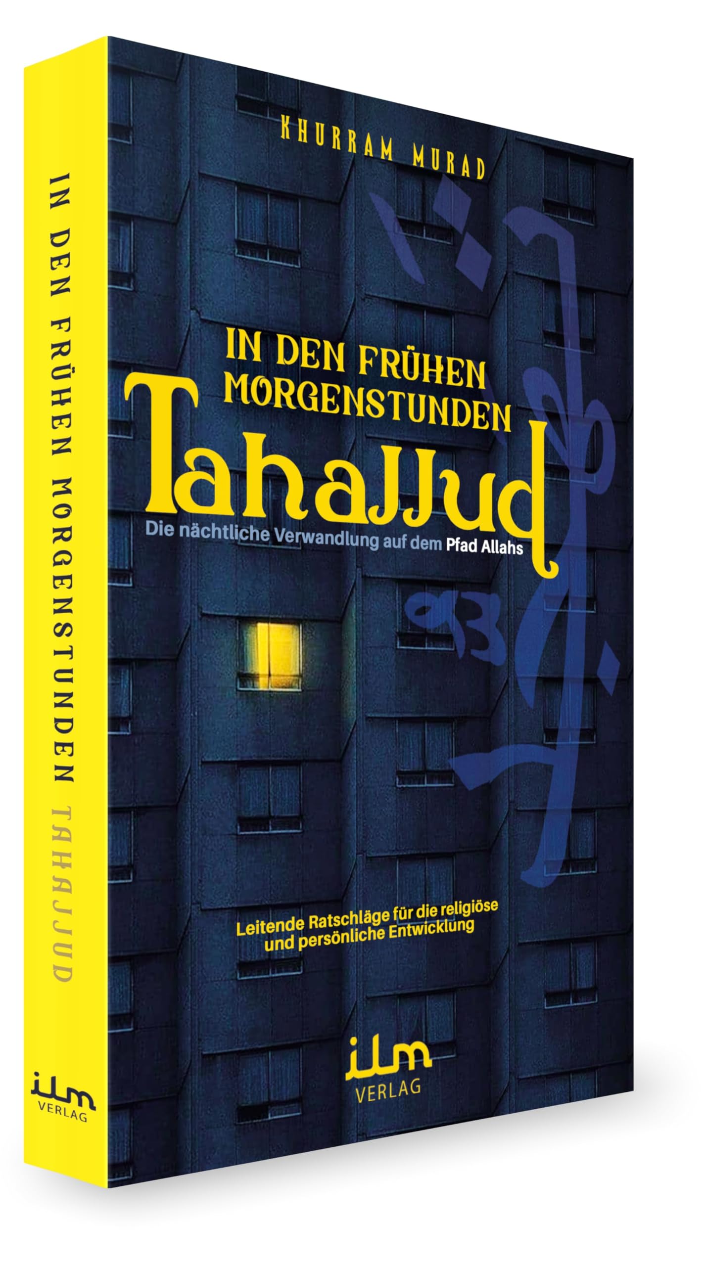 In den frühen Morgenstunden - Tahajjud - Leitende Ratschläge für die religiöse und persönliche Entwicklung Books