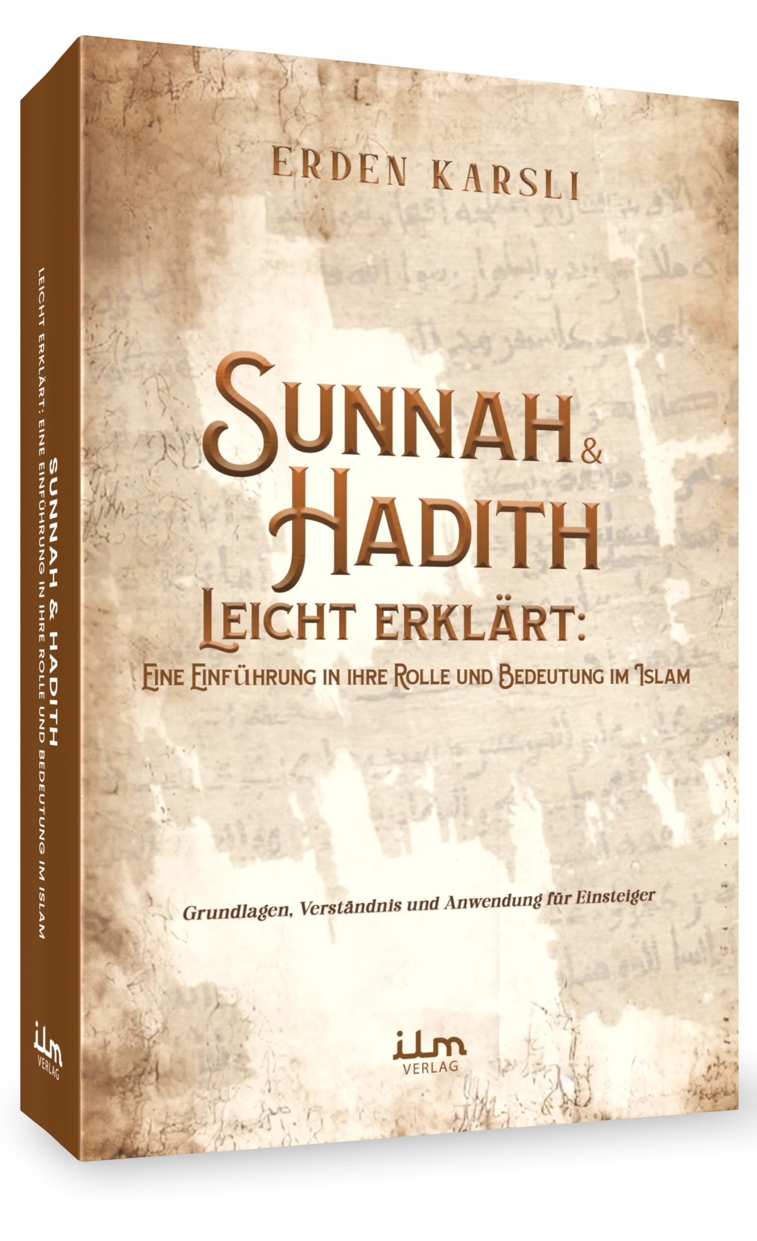 Sunnah & Hadith leicht erklärt: Eine Einführung in ihre Rolle und Bedeutung im Islam book