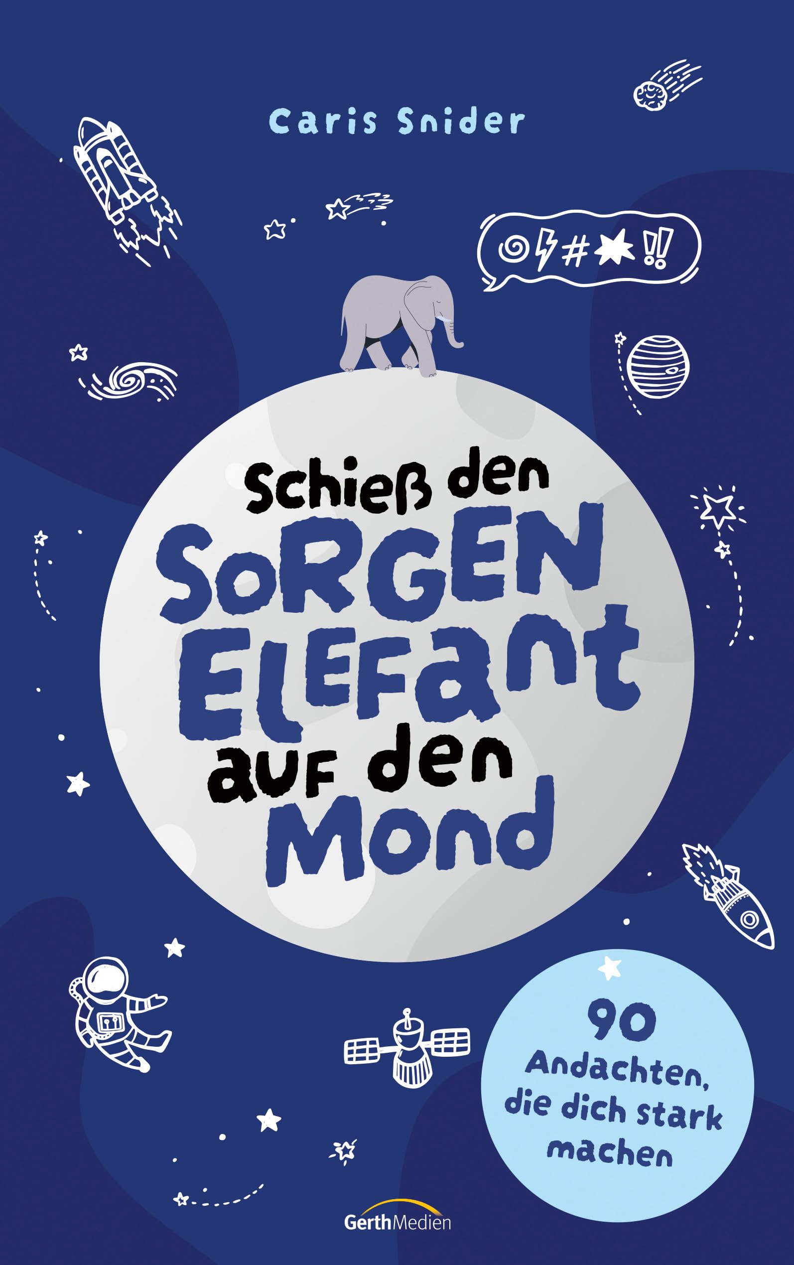 Schieß den Sorgen-Elefant auf den Mond book