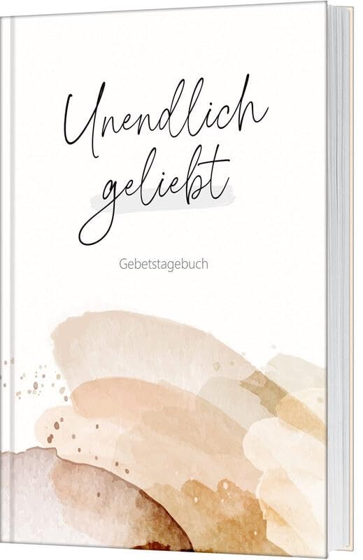 Unendlich geliebt - Gebetstagebuch book