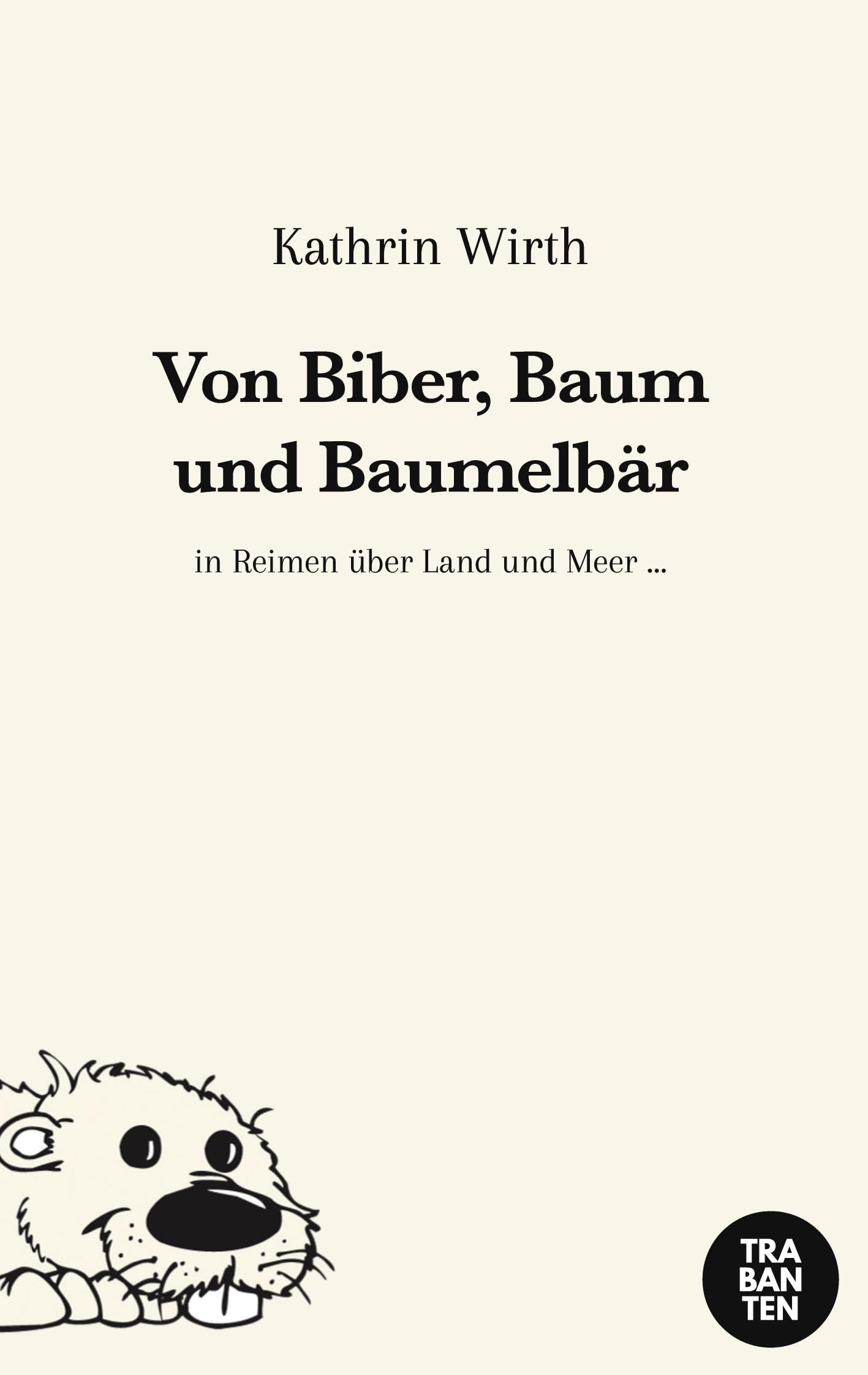Von Biber, Baum und Baumelbär: in Reimen über Land und Meer... Poetry