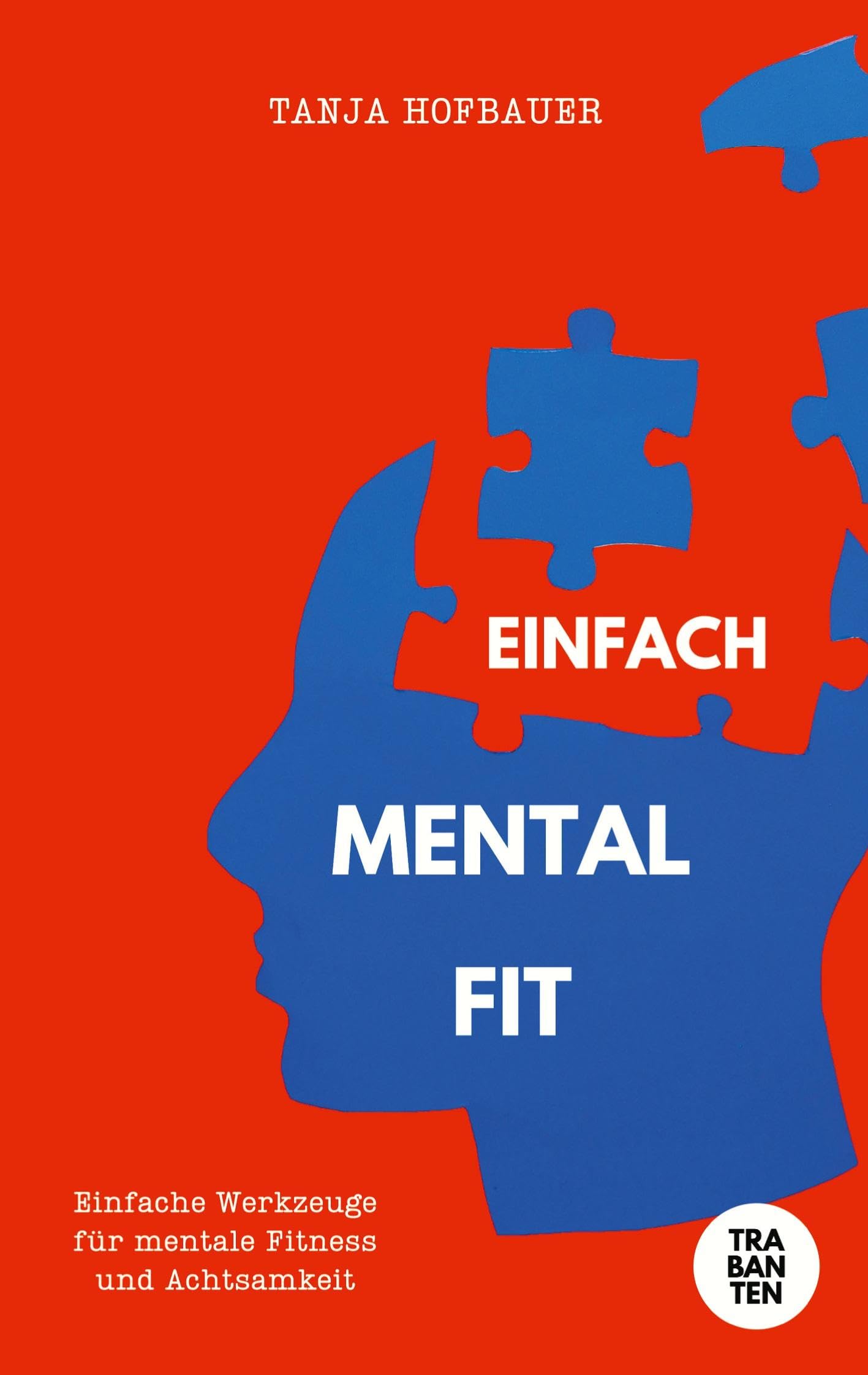 Einfach Mental Fit: Einfach Werkzeuge für mentale Fitness und Achtsamkeit Health, Nutrition & Fitness