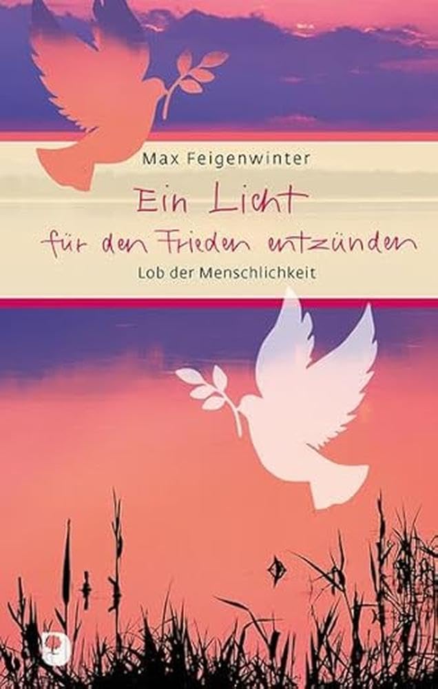 Ein Licht für den Frieden entzünden: Lob der Menschlichkeit (Eschbacher Präsent) Lifestyle