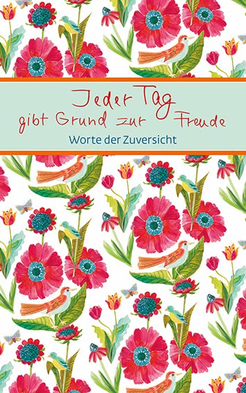 Jeder Tag gibt Grund zur Freude: Worte der Zuversicht (Eschbacher Mini Präsent) Religion & Esotericism
