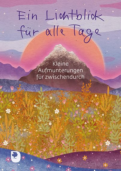 Ein Lichtblick für alle Tage: Kleine Aufmunterungen für zwischendurch (Eschbacher Herzenswünsche) Religion & Esotericism