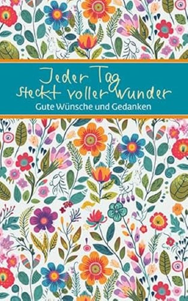 Jeder Tag steckt voller Wunder: Gute Wünsche und Gedanken (Eschbacher Mini Präsent) Lifestyle