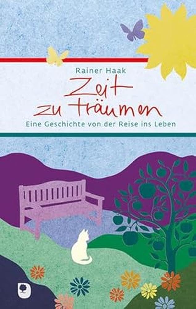 Zeit zu träumen: Eine Geschichte von der Reise ins Leben (Eschbacher Präsent) Lifestyle