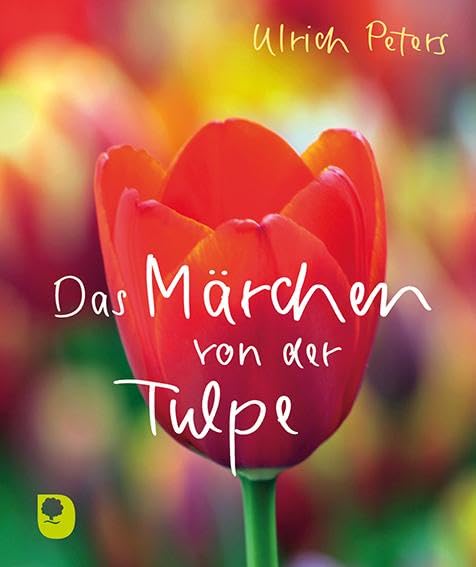 Das Märchen von der Tulpe Fairy Tales & Legends