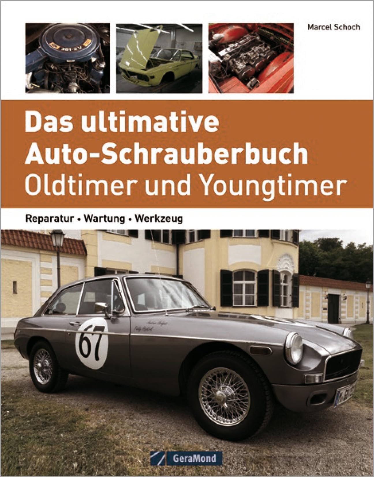 Das ultimative Auto-Schrauberbuch - Oldtimer und Youngtimer Leisure, Home & Garden