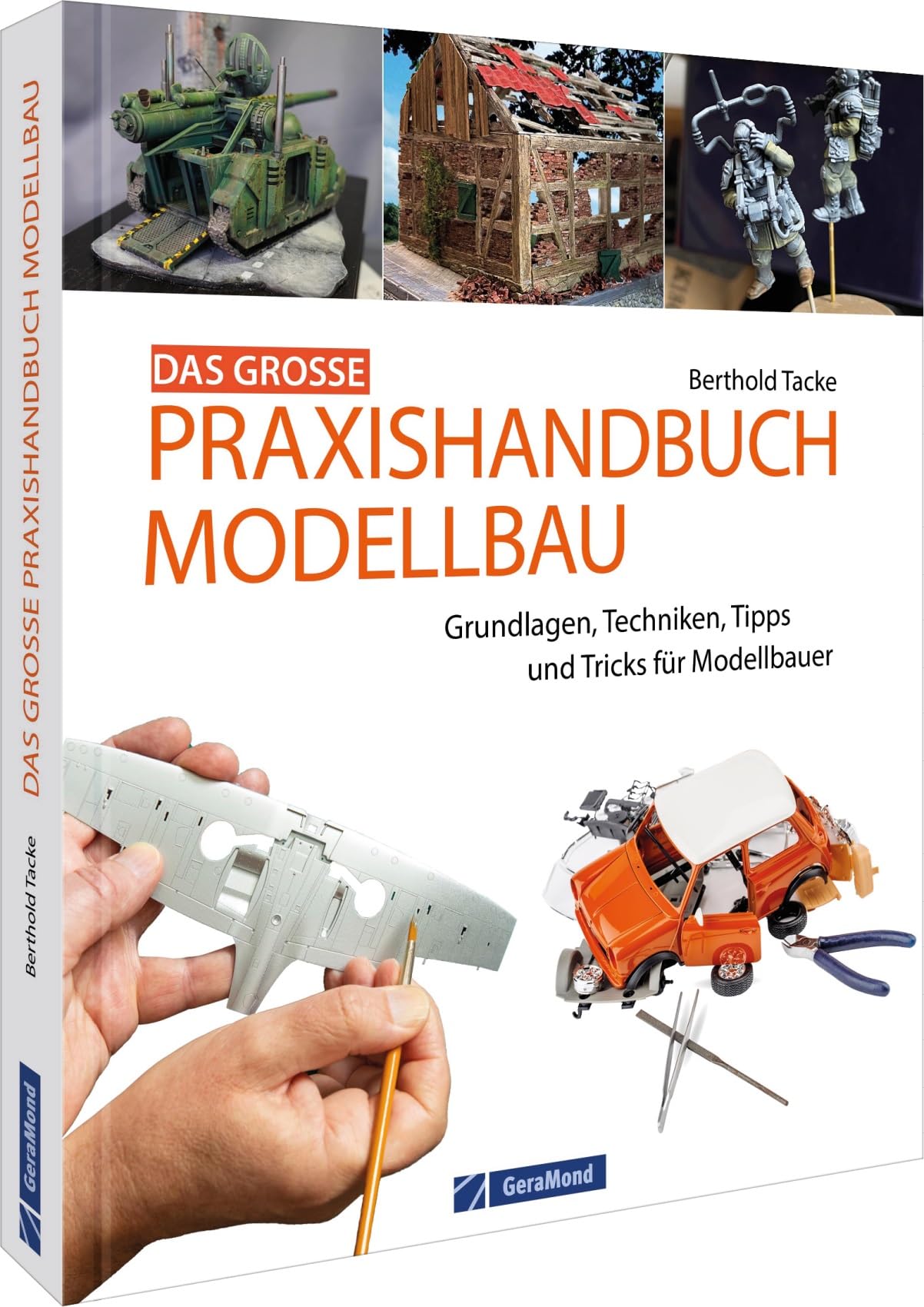 Das große Praxishandbuch Modellbau: Grundlagen, Techniken, Tipps und Tricks für Modellbauer Hobbies & Crafts