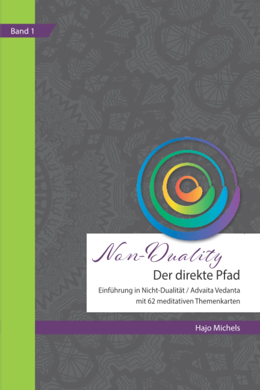 Non-Duality - „Der direkte Pfad“: Einführung in Nicht-Dualität / Advaita Vedanta mit 62 meditativen Themenkarten (Reihe Spirituelle Schriften) Religion & Esotericism