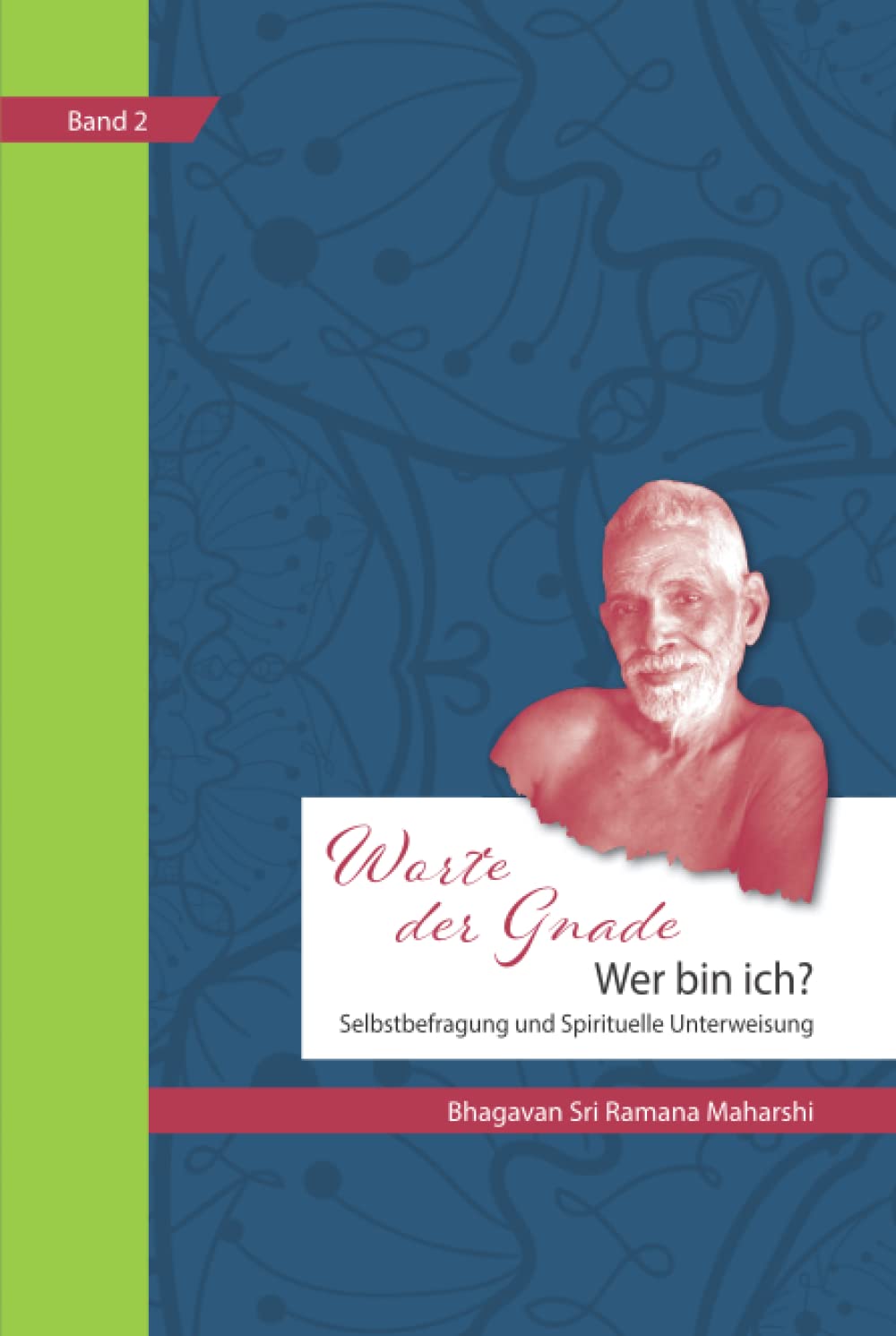 Worte Der Gnade; Übersetzt von Hajo Michels: Wer bin ich? Selbsterforschung und Spirituelle Unterweisung („Hinter-Fragens-Würdige“ Zitate) Religion & Esotericism