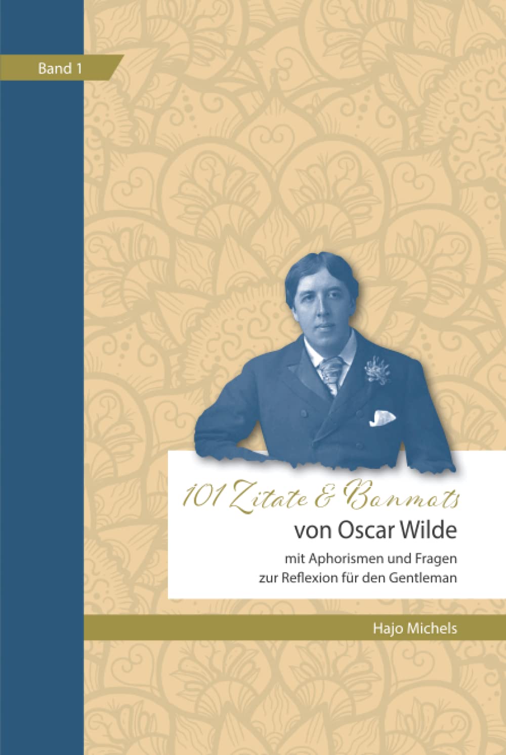 101 Zitate & Bonmots von Oscar Wilde: Mit Aphorismen und Fragen zur Reflexion für den Gentlemen (101 Hinter-Fragens-Würdige Zitate) Fairy Tales & Legends