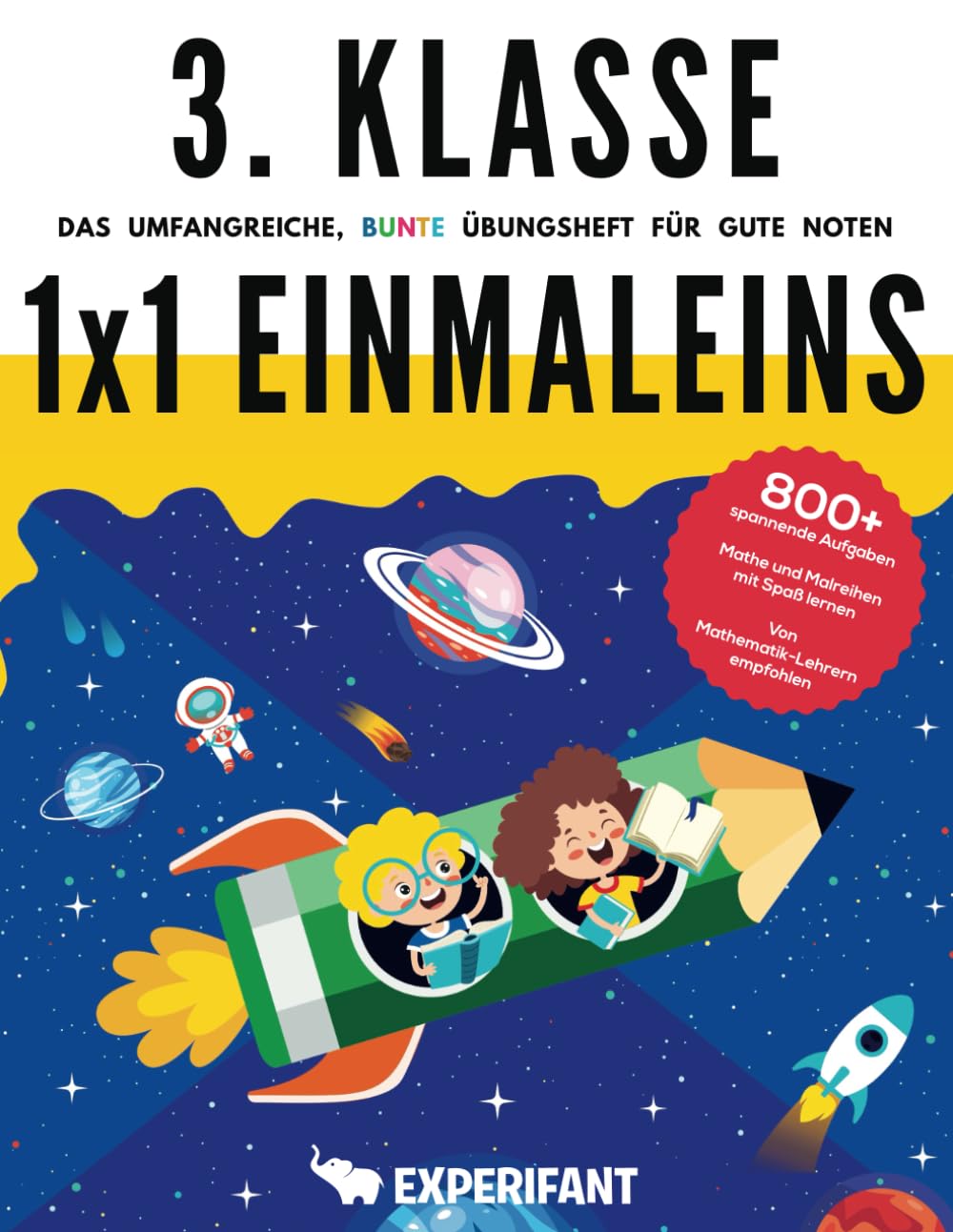 3. Klasse 1x1 Einmaleins - Das umfangreiche, bunte Übungsheft für gute Noten: 800+ spannende Aufgaben - Mathe und Malreihen mit Spaß lernen - Von ... (3. Klasse Übungshefte für gute Noten) Study Guides