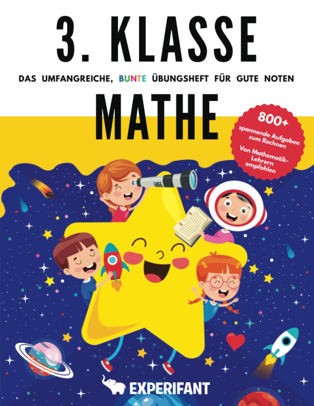 3. Klasse Mathe - Das umfangreiche, bunte Übungsheft für gute Noten: 800+ spannende Aufgaben zum Rechnen - Von Mathematik-Lehrern empfohlen (3. Klasse Übungshefte für gute Noten) Parents & Children