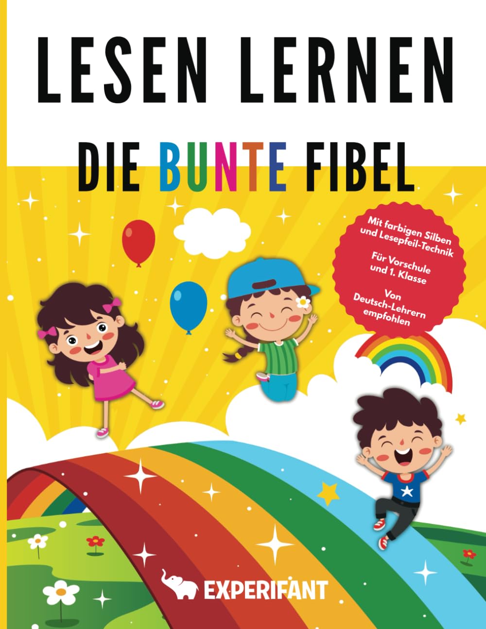 Lesen lernen - Die bunte Fibel: Mit farbigen Silben und Lesepfeil-Technik - Für Vorschule und 1. Klasse - Von Deutsch-Lehrern empfohlen (1. Klasse Übungshefte für gute Noten) Parents & Children