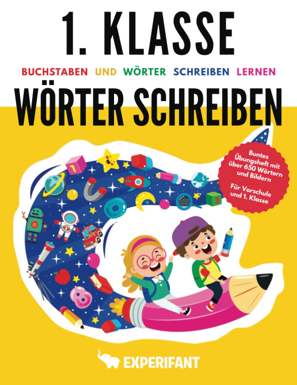 1. Klasse Wörter schreiben - Buchstaben und Wörter schreiben lernen: Buntes Übungsheft mit über 650 Wörtern und Bildern - Für Vorschule und 1. Klasse (1. Klasse Übungshefte für gute Noten) Education & Training