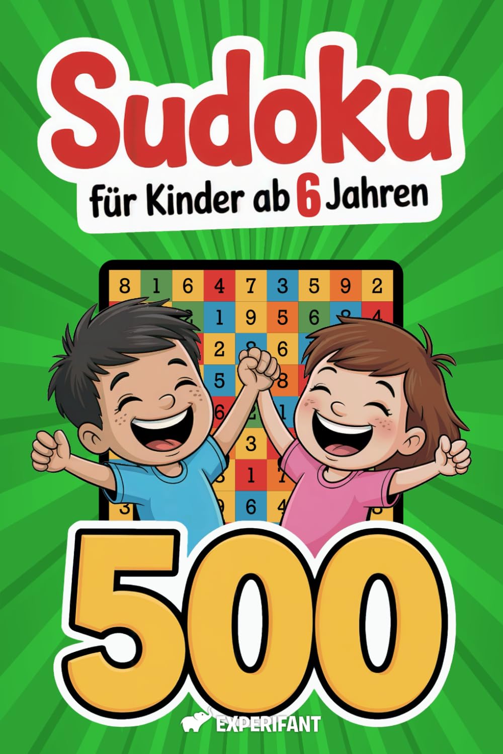 Sudoku – Für Kinder ab 6 Jahren: 500 Sudoku-Rätsel mit Anleitung und Lösungen – 4x4, 6x6, 9x9 – jeweils von sehr leicht bis schwer (Beschäftigungsbücher für die Grundschule, Band 7) Leisure & Fun