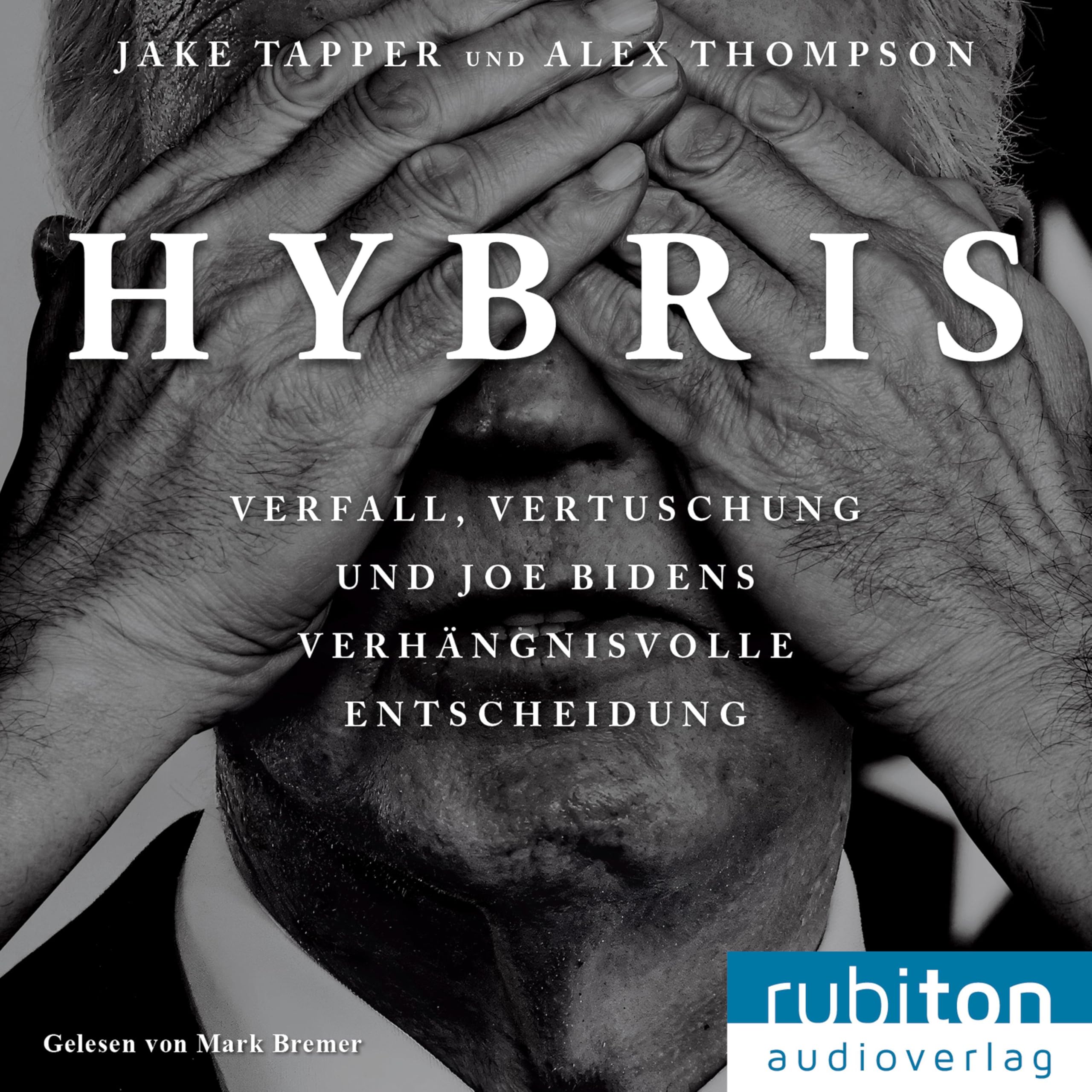 Hybris: Verfall, Vertuschung und Joe Bidens verhängnisvolle Entscheidung General education
