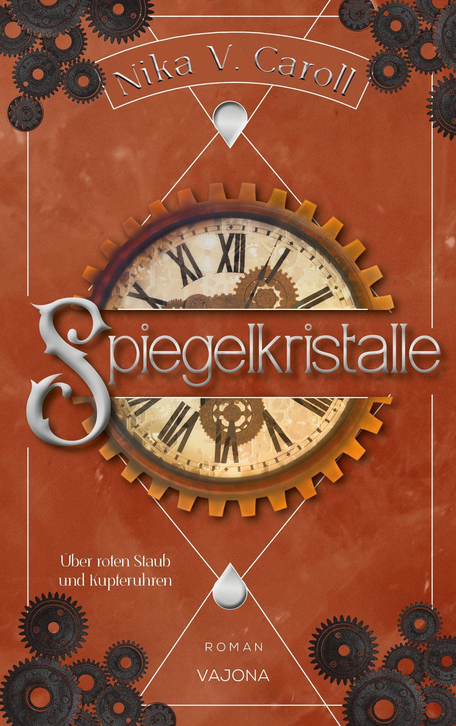SPIEGELKRISTALLE - Über roten Staub und Kupferuhren (Band 2) Contemporary literature