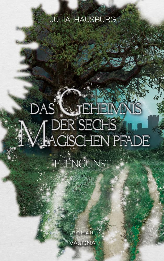 Das Geheimnis der sechs magischen Pfade (Band 1): Feengunst Contemporary literature
