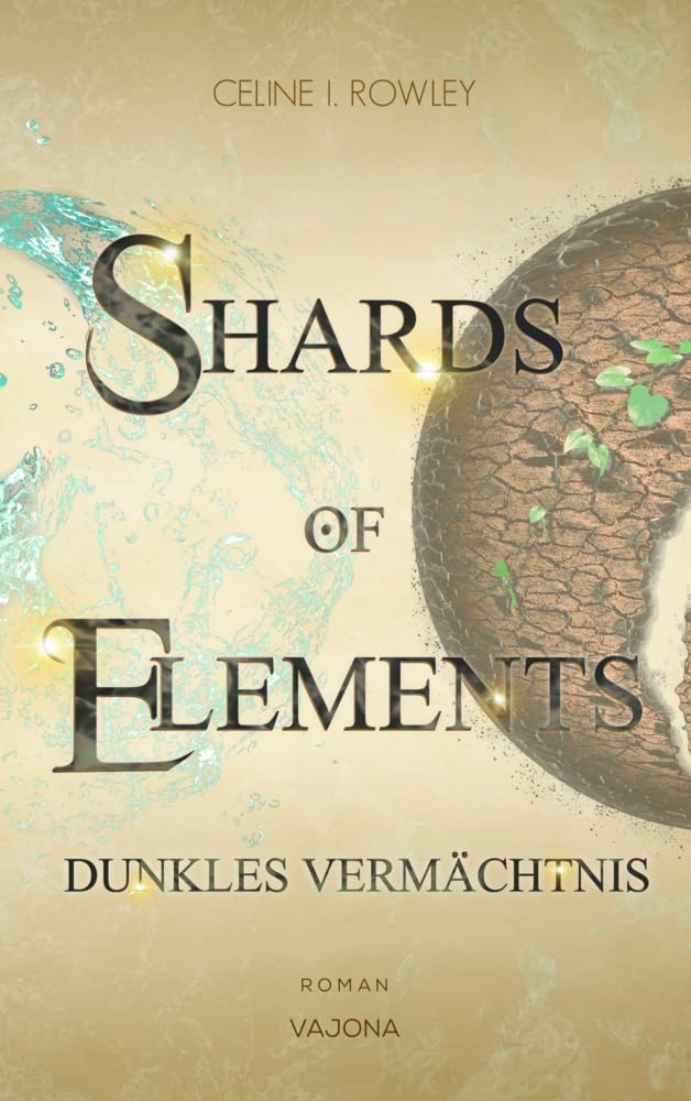 SHARDS OF ELEMENTS / SHARDS OF ELEMENTS - Dunkles Vermächtnis (Band 2): Dunkles Vermächtnis Contemporary literature
