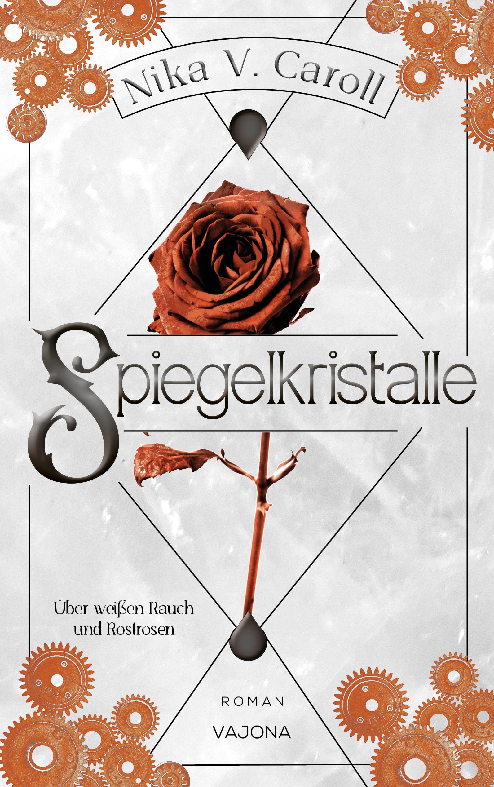 SPIEGELKRISTALLE - Über weißen Rauch und Rostrosen (Band 3) Contemporary literature