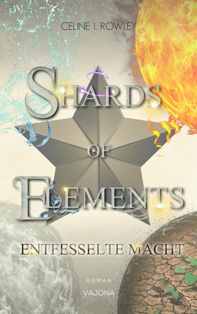 SHARDS OF ELEMENTS / SHARDS OF ELEMENTS - Entfesselte Macht (Band 3) Contemporary literature